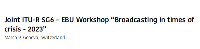 Joint ITU-R SG6 – EBU Workshop